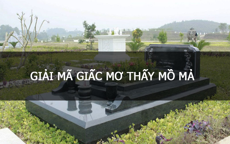 nằm mơ thấy mồ mả